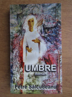 Petre Salcudeanu - Umbre