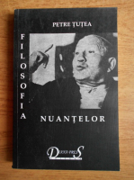 Petre Tutea - Filosofia nuantelor