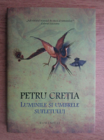 Petru Cretia - Luminile si umbrele sufletului