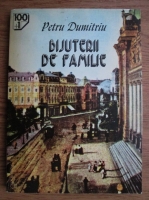 Petru Dumitriu - Bijuterii de familie