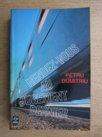 Petru Dumitriu - Rendez-vous au jugement dernier