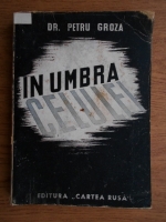 Petru Groza - In umbra celulei (1945)