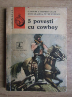 Petru Popescu - 5 povesti cu cowboy