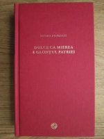 Petru Popescu - Dulce ca mierea e glontul patriei