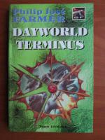 Philip Jose Farmer - Dayworld Terminus