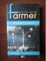 Philip Jose Farmer - Fluviul vietii