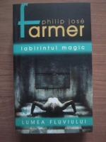 Philip Jose Farmer - Labirintul magic