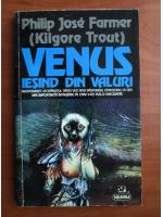 Philip Jose Farmer - Venus iesind din valuri