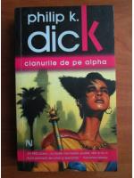 Philip K. Dick - Clanurile de pe Alpha