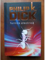 Philip K. Dick - Furnica electrica