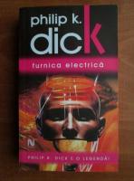 Philip K. Dick - Furnica electrica