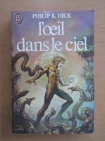Philip K. Dick - L'oeil dans le ciel