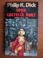 Philip K. Dick - Omul din castelul inalt