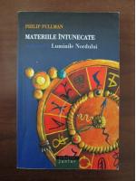 Philip Pullman - Materiile intunecate. Luminile Nordului