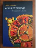 Philip Pullman - Materiile intunecate, volumul 1. Luminile Nordului