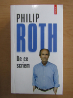 Philip Roth - De ce scriem