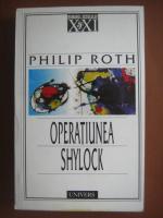 Philip Roth - Operatiunea Shylock
