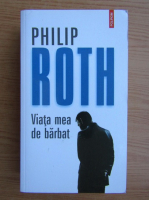 Philip Roth - Viata mea de barbat