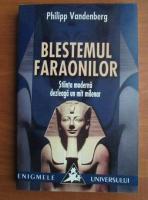 Philipp Vandenberg - Blestemul faraonilor. Stiinta moderna dezleaga un mit milenar