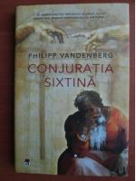 Philipp Vandenberg - Conjuratia sixtina