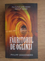 Philipp Vandenberg - Fauritorul de oglinzi