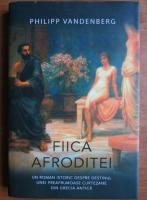 Philipp Vandenberg - Fiica Afroditei
