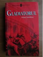Philipp Vandenberg - Gladiatorul
