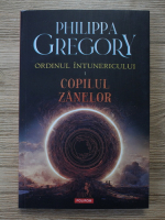 Philippa Gregory - Ordinul intunericului, volumul 1. Copilul Zanelor