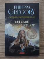 Philippa Gregory - Ordinul intunericului, volumul 2. Cei care aduc furtuna