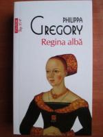 Philippa Gregory - Regina alba (Top 10+)