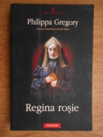 Philippa Gregory - Regina rosie