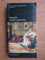 Philippe Aries - Istoria vietii private, volumul 7. De la Revolutia Franceza la Primul Razboi Mondial