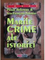 Pierre Bellemare - Marile crime ale istoriei