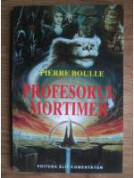 Pierre Boulle - Profesorul Mortimer