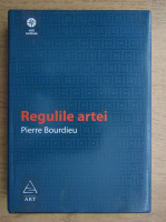 Pierre Bourdieu - Regulile artei