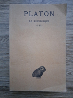 Platon - Oeuvres completes, volumul 6. La republique I-III (1932)