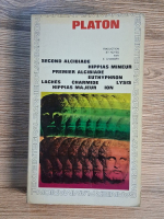 Platon - Premiers dialogue. Second Alcibiade. Hippias Mineur. Premier Alcibiade. Euthyphron-Laches. Charmide-Lysis. Hippias Majeu-Ion