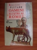 Plutarh - Oameni ilustri ai Romei