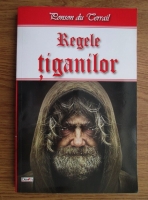 Ponson du Terrail - Regele tiganilor
