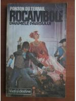 Ponson du Terrail - Rocambole 1. Dramele Parisului