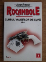 Ponson du Terrail - Rocambole. Clubul valetilor de cupa. Volumul 1