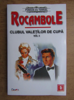 Ponson du Terrail - Rocambole. Clubul valetilor de cupa (volumul 3)