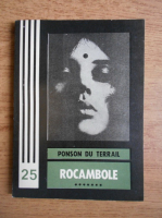 Ponson du Terrail - Rocambole (volumul 7)