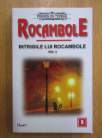 Ponson du Terrail - Rocambole, volumul 9. Intrigile lui Rocambole