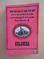 Prosper Merimee - Nouvelles completes (volumul 1)