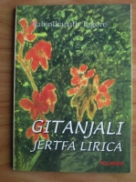 Rabindranath Tagore - Gitanjali. Jertfa lirica
