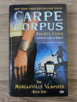 Rachel Caine - The Morganville Vampires, volumul 6. Carpe corpus