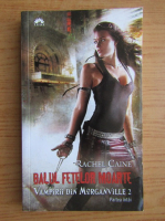 Rachel Caine - Vampirii din Morganville 2. Balul fetelor moarte (volumul 1)