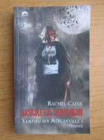 Rachel Caine - Vampirii din Morganville 4. Banchetul nebunilor (volumul 1)