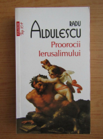 Radu Aldulescu - Proorocii Ierusalimului